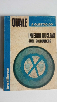 Qualé - A Questão Do Inverno Nuclear - Jose Goldemberg