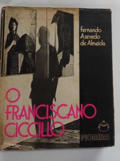 O Franciscano Ciccillo - Fernando Azevedo De Almeida
