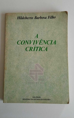 A Convivência Crítica - Hildeberto Barbosa Filho
