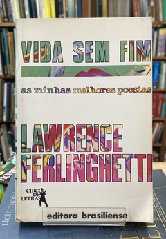 Vida Sem Fim - As Minhas Melhores Poesias - Lawrence Ferlinghetti