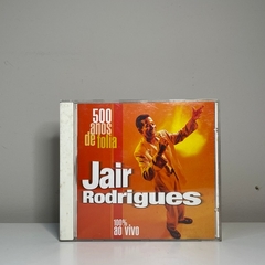 CD - Jair Rodrigues: 500 Anos de Folia