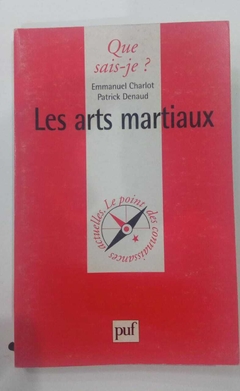 Les Arts Martiaux - Emmanuel Charlot - Patrick Denaud