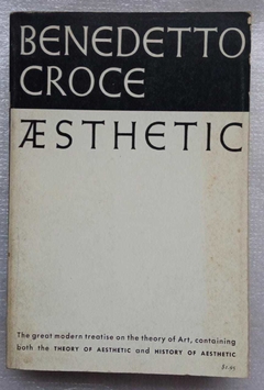 Aesthetic - As Science Of Expression And General Linguistic - Benedetto Croce