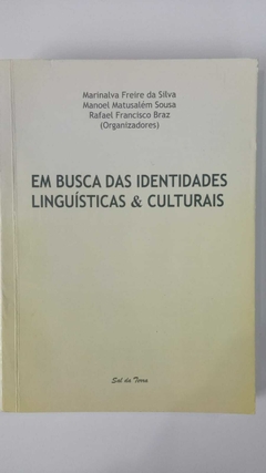 Em Busca Das Identidades Linguística E Culturais - Autografado - Marinalva Freire Da Silva Entre Outros