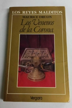 Los Venenos De La Corona - Los Reyes Malditos - Maurice Druon
