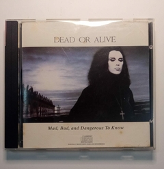 Cd - Dead Or Alive - Mad, Bad, and Dangerous To Know