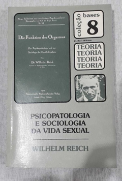 Psicopatologia E Sociologia Da Vida Sexual - Wilhelm Reich