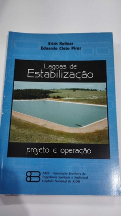 Lagoas De Estabilização - Projeto E Operação - Erich Kellner - Eduardo Cleto Pires