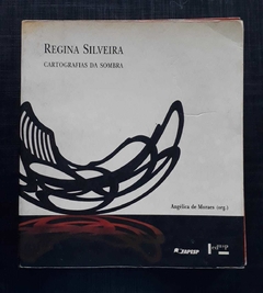 Regina Silveira - Cartografias Da Sombra - Regina Silveira - Org Angélica De Moraes