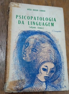 Psicopatologia Da Linguagem - Alguns Temas - Ofélia Boisson Cardoso