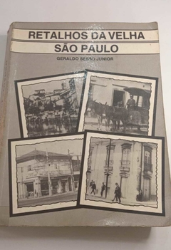 Retalhos Da Velha São Paulo - Geraldo Sesso Junior
