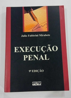 Execução Penal - 9ª Edição - Julio Fabbrini Mirabete