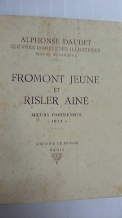 Fromont Jeune Et Risler Aine - Mceurs Parisiennes - 1874 - Exemplaie Nº Xlvi - Alphonse Daudet - Ceuvres Complete Illustrees na internet