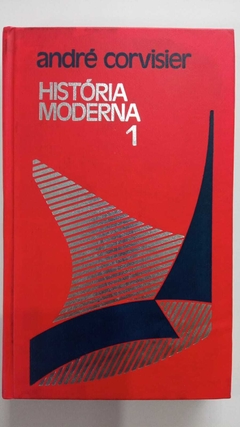 História Moderna Vol 1 - André Corvisier