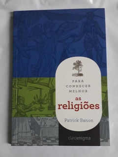 Para Conhecer Melhor As Religiões - Patrick Banon
