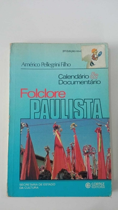 Folclore Paulista - Calendário E Documentário - Americo Pellegrini Filho