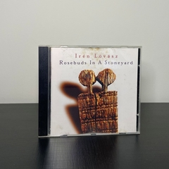 CD - Irén Lovász: Rosebuds In A Stoneyard