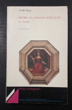 História Da Literatura Portuguesa - Os Árcades - Vol 4 - Col Temas - Teófilo Braga