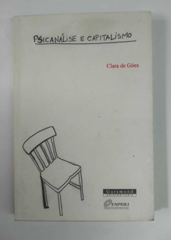 Psicanalise E Capitalismo - Clara Góes