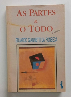 As Partes E O Todo - Eduardo Giannetti Da Fonseca