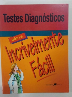 Testes Diagnósticos - Série Incrivelmente Fácil - Guanabara Koogan