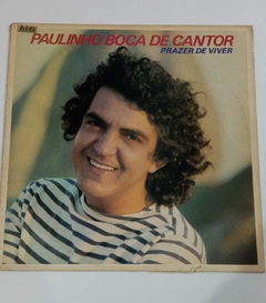 LP - PAULINHO BOCA DE CANTOR - PRAZER DE VIVER - COM ENCARTE