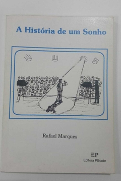 A História De Um Sonho - Autografado - Rafael Marques