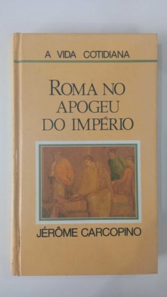 Roma No Apogeu Do Império - Jerome Carcopino - Pref Raymond Bloch