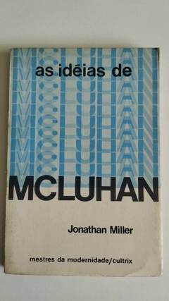 As Ideias De Mcluhan - Jonathan Miller