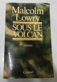 Sous Le Volcan - Roman - Malcom Lowry