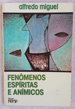 Fenômenos Espíritas E Anímicos - Alfredo Miguel