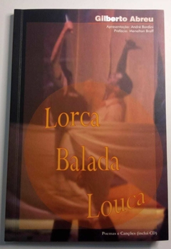 Lorca Balada Louca - Autografado - Com Cd - Gilberto Abreu