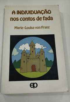 A Individuação Nos Contos De Fada - Marie Louise Von Franz