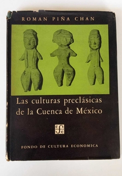 Las Culturas Preclásicas De La Cuenca De México - Roman Pina Chan