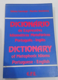 Dicionário De Expressões Idiomáticas Metafóricas - Português - Inglês - Sidney Camargo - Martha Steinberg