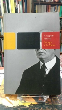 A Viagem Vertical - Enrique Vila Matas