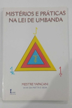 Mistérios E Práticas Na Lei De Umbanda - Mestre Yapacani