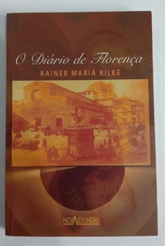 O Diário De Florença - Rainer Maria Rilke