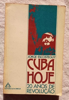 Cuba Hoje - 20 Anos De Revolução - Jorge Escosteguy