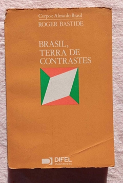 Brasil,Terra De Contrastes - Roger Bastide