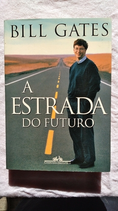 A Estrada Do Futuro - Bill Gates