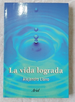 La Vida Lograda - Alejandro Liano