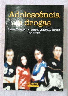 Adolescência E Drogas - Ilana Pinsky