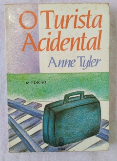 O Turista Acidental - Anne Tyler