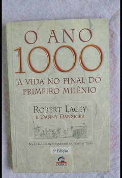 O Ano 100 A Vida No Final Do Primeiro Milênio - Robert Lacey