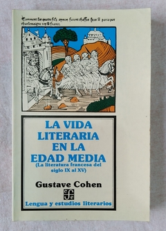 La Vida Literaria Em La Edad Media ( La Literatura Francesa Del Siglo Ix Al Xv) - Gustave Cohen