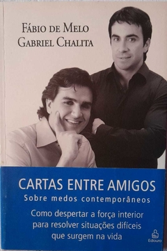 Cartas Entre Amigos - Fábio De Melo / Gabriel Chalita