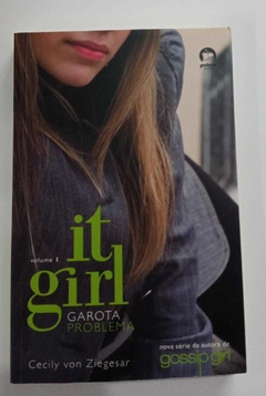 It Girl - Garota Problema - Volume 1 - Cecily Von Ziegesar