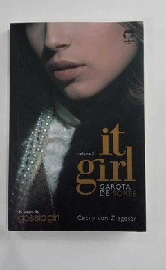 It Girl - Garota De Sorte - Volume 5 - Cecily Von Ziegesar