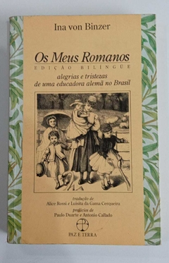 Os Meus Romanos - Edição Bilingue - Leid Und Freud Einer Erzieherin In Brasilien - Ina Von Binzer